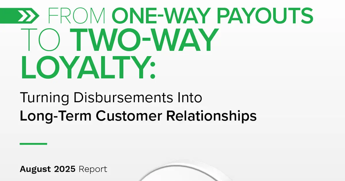 From One-Way Payouts to Two-Way Loyalty: Turning Disbursements Into Long-Term Customer Relationships